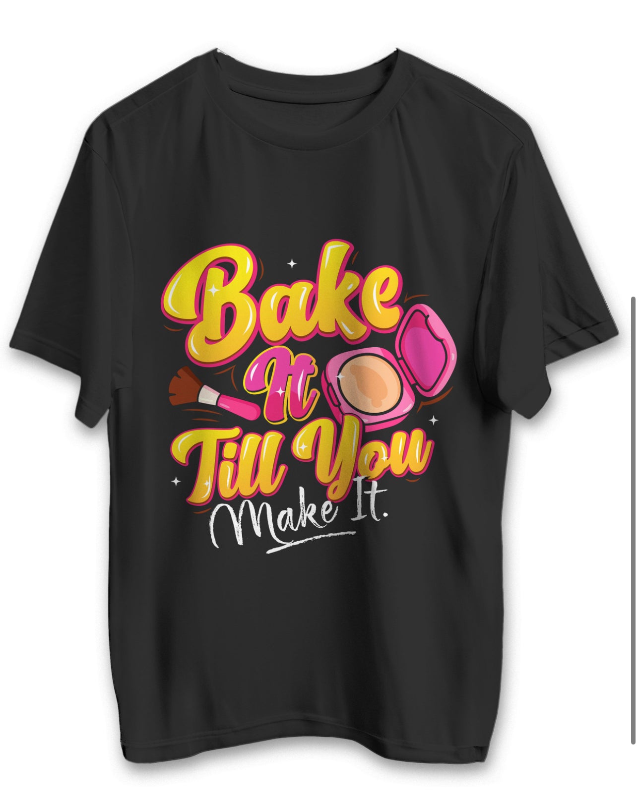 “Bake It Till You Make It” Tee