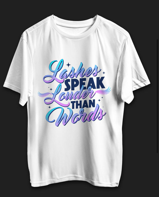 “Lashes Speak Louder Than Words” Tee
